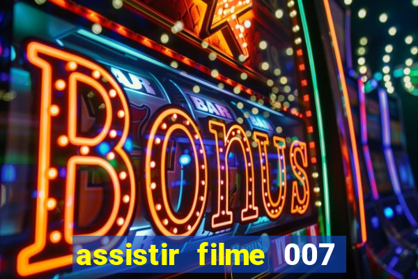 assistir filme 007 cassino royale legendado